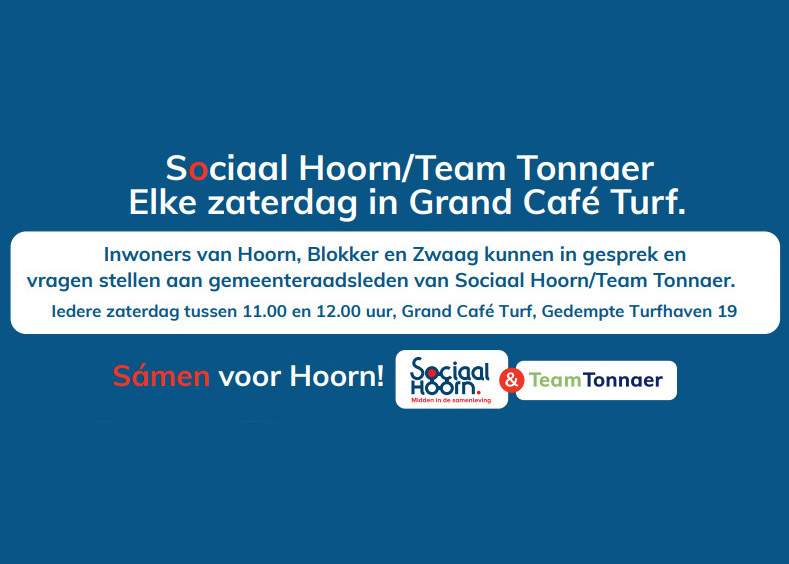 Spreekuur Sociaal Hoorn/Team Tonnaer elke zaterdag in Grand Café Turf
